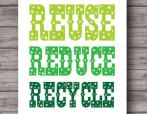 reduce, reuse, recycle